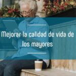 ¿Cómo mejorar la calidad de vida en la vejez y promover el bienestar?